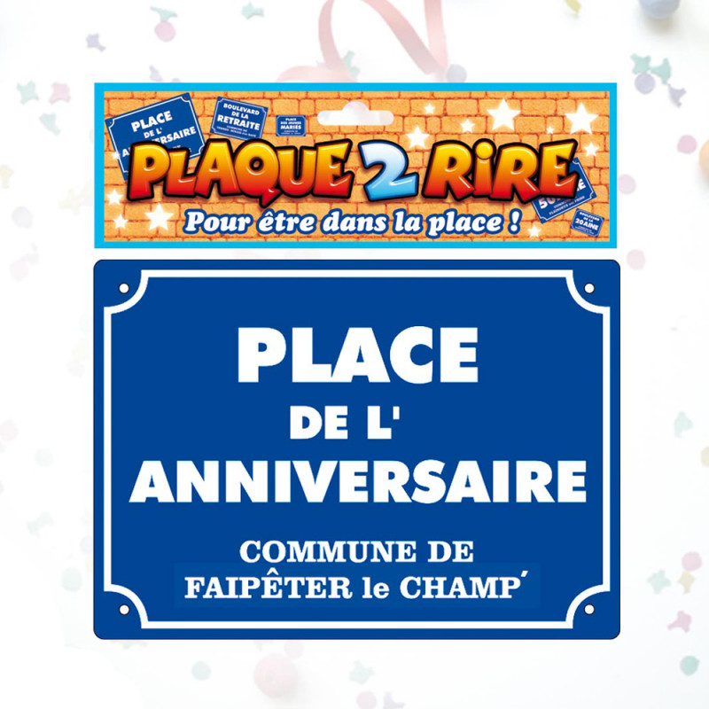 Plaque De Rue Place De L Anniversaire Achat Cadeau Anniversaire Humoristique Sur Rapid Cadeau